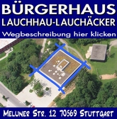 Wegbeschreibung Bürgerhaus Lauchhau-Lauchäcker